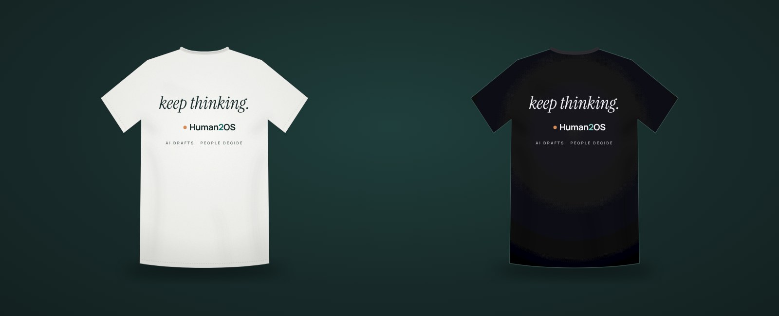 Human2OS keep thinking t-shirts in white and black